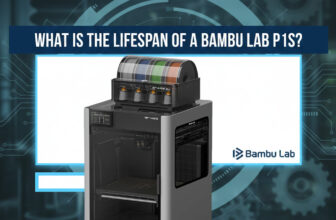 What Is the Lifespan of a Bambu Lab P1S?