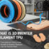 What Is 3D Printer Filament PETG? Everything You Need to Know