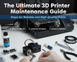 The Ultimate 3D Printer Maintenance Guide: Steps for Reliable and High-Quality Prints